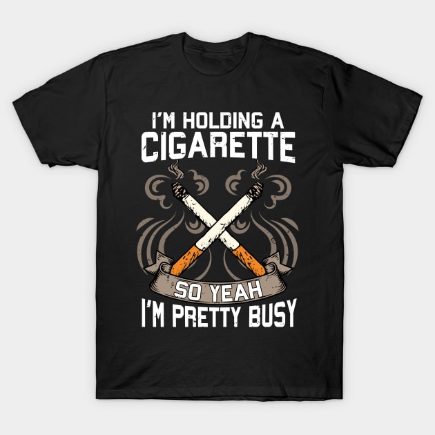 Cigarette Smoking Humor T-Shirt by PixelArt